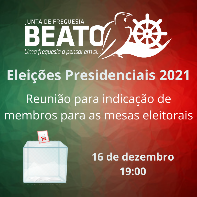 Reuniao Para Indicacao De Membros Para As Mesas Eleitorais Presidenciais 2021 Junta De Freguesia Do Beato